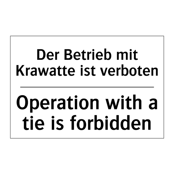 Der Betrieb mit Krawatte ist verboten/.../ - Operation with a tie is forbidden/.../