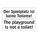 Der Spielplatz ist keine Toilette!/.../ - The playground is not a toilet!/.../