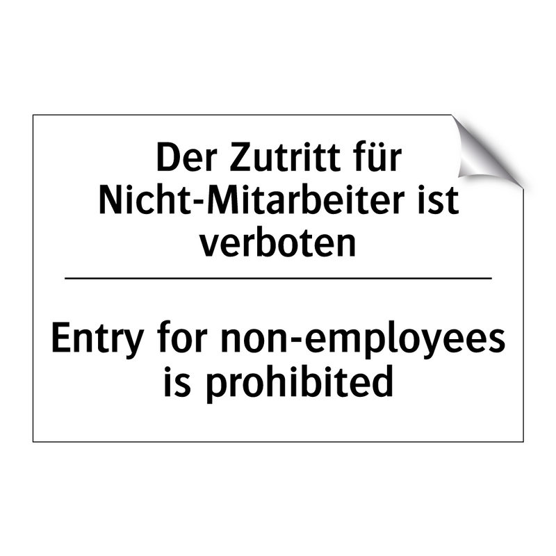 Der Zutritt für Nicht-Mitarbeiter /.../ - Entry for non-employees is prohibited/.../