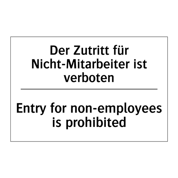 Der Zutritt für Nicht-Mitarbeiter /.../ - Entry for non-employees is prohibited/.../