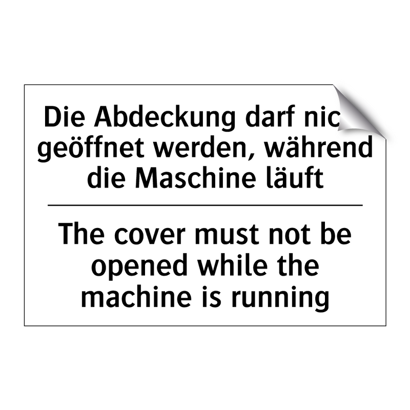 Die Abdeckung darf nicht geöffnet /.../ - The cover must not be opened while /.../