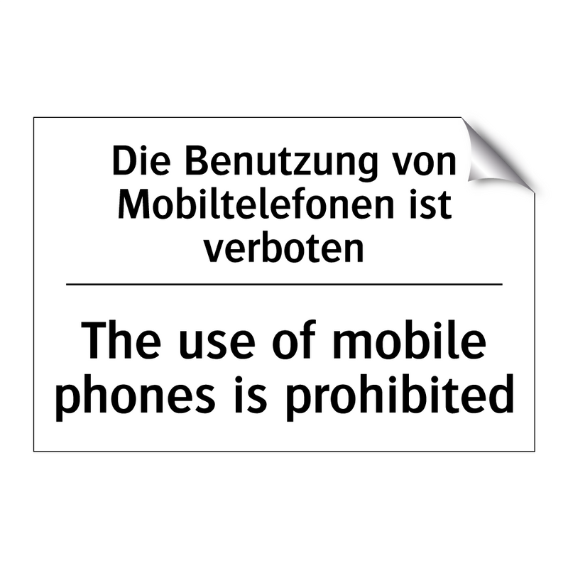 Die Benutzung von Mobiltelefonen /.../ - The use of mobile phones is prohibited/.../