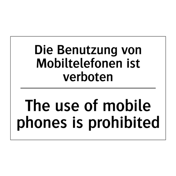 Die Benutzung von Mobiltelefonen /.../ - The use of mobile phones is prohibited/.../