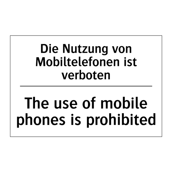 Die Nutzung von Mobiltelefonen /.../ - The use of mobile phones is prohibited/.../