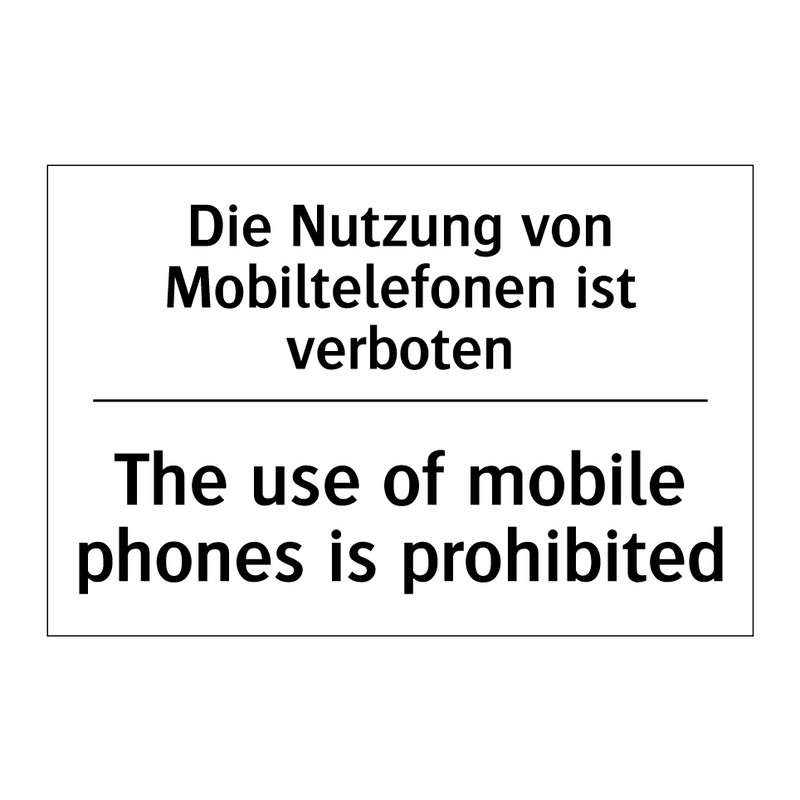 Die Nutzung von Mobiltelefonen /.../ - The use of mobile phones is prohibited/.../