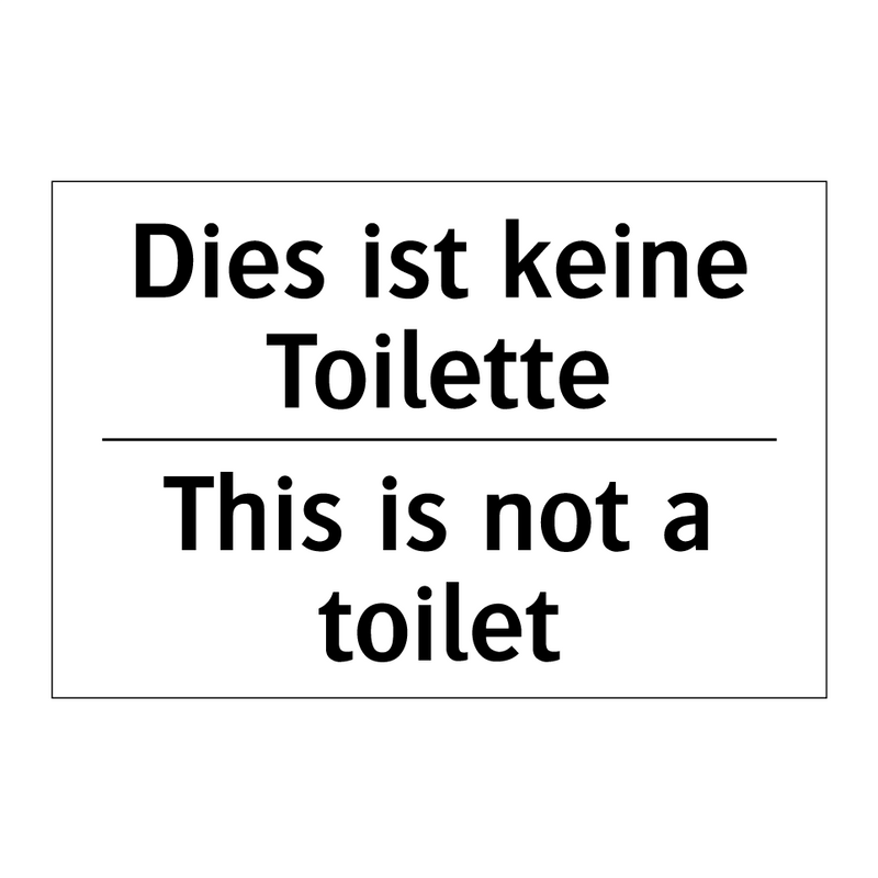 Dies ist keine Toilette - This is not a toilet