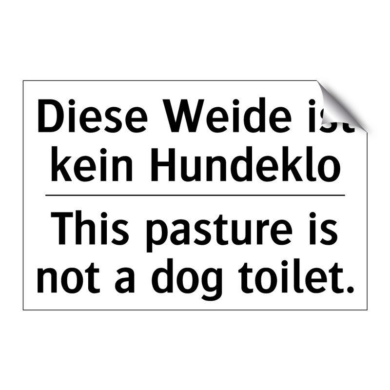 Diese Weide ist kein Hundeklo - This pasture is not a dog toilet./.../