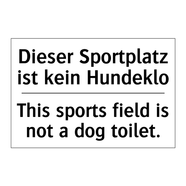 Dieser Sportplatz ist kein Hundeklo/.../ - This sports field is not a dog /.../
