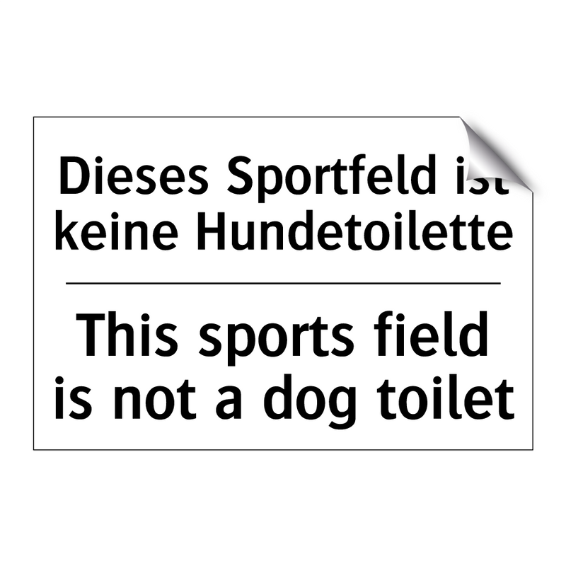 Dieses Sportfeld ist keine Hundetoilette/.../ - This sports field is not a dog /.../
