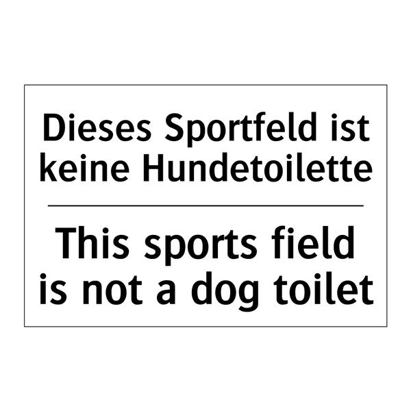 Dieses Sportfeld ist keine Hundetoilette/.../ - This sports field is not a dog /.../