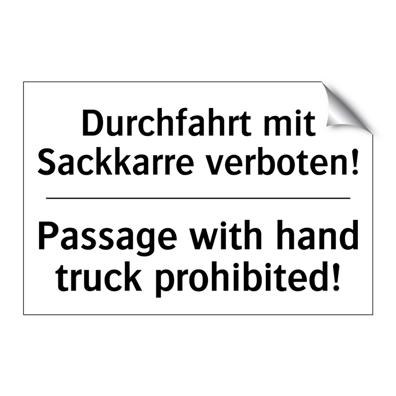 Durchfahrt mit Sackkarre verboten!/.../ - Passage with hand truck prohibited!/.../