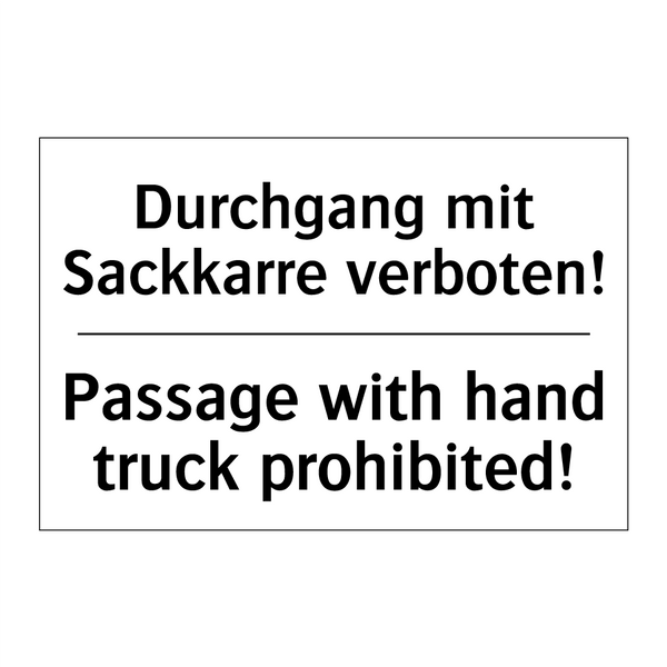 Durchgang mit Sackkarre verboten!/.../ - Passage with hand truck prohibited!/.../