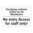 Durchgang verboten Zutritt nur /.../ - No entry Access for staff only!/.../