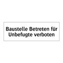 Baustelle Betreten für Unbefugte verboten