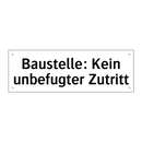 Baustelle: Kein unbefugter Zutritt