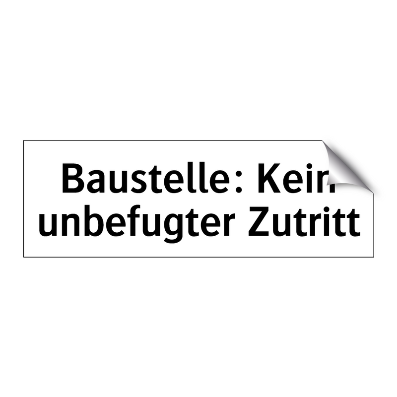 Baustelle: Kein unbefugter Zutritt