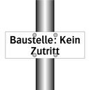Baustelle: Kein Zutritt