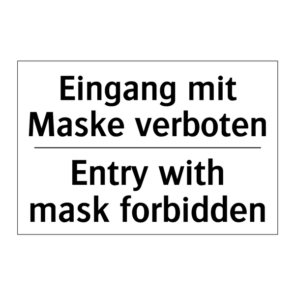 Eingang mit Maske verboten - Entry with mask forbidden