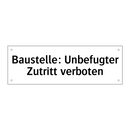 Baustelle: Unbefugter Zutritt verboten