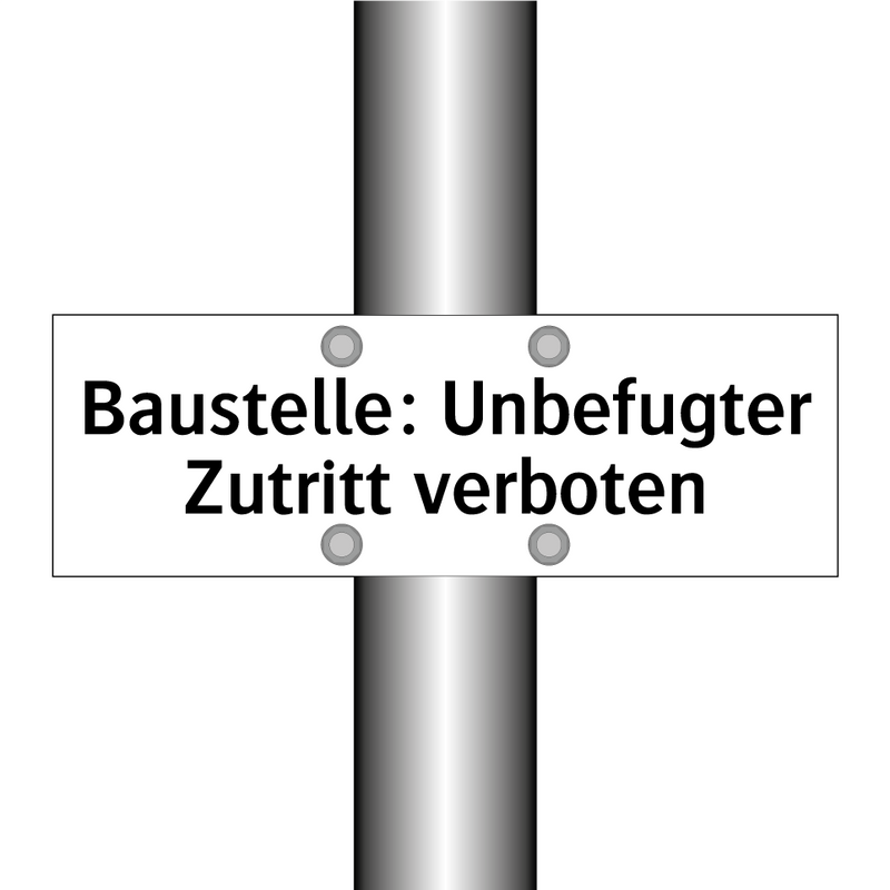 Baustelle: Unbefugter Zutritt verboten