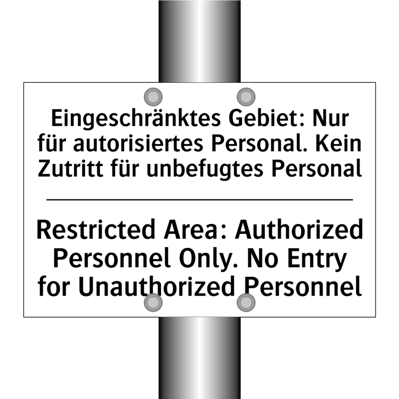 Eingeschränktes Gebiet: Nur für /.../ - Restricted Area: Authorized Personnel /.../