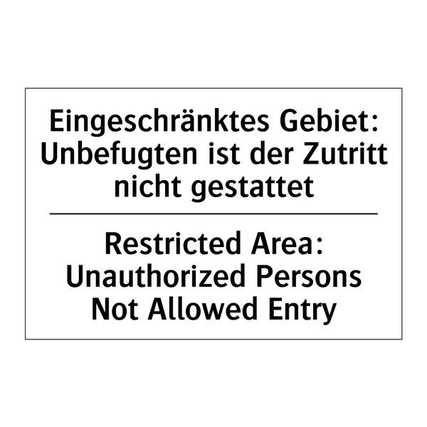 Eingeschränktes Gebiet: Unbefugten /.../ - Restricted Area: Unauthorized /.../