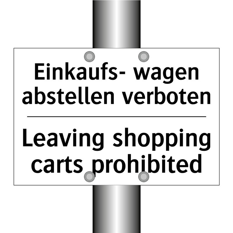 Einkaufs- wagen abstellen verboten/.../ - Leaving shopping carts prohibited/.../