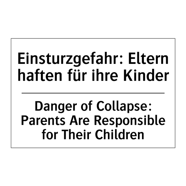 Einsturzgefahr: Eltern haften /.../ - Danger of Collapse: Parents Are /.../