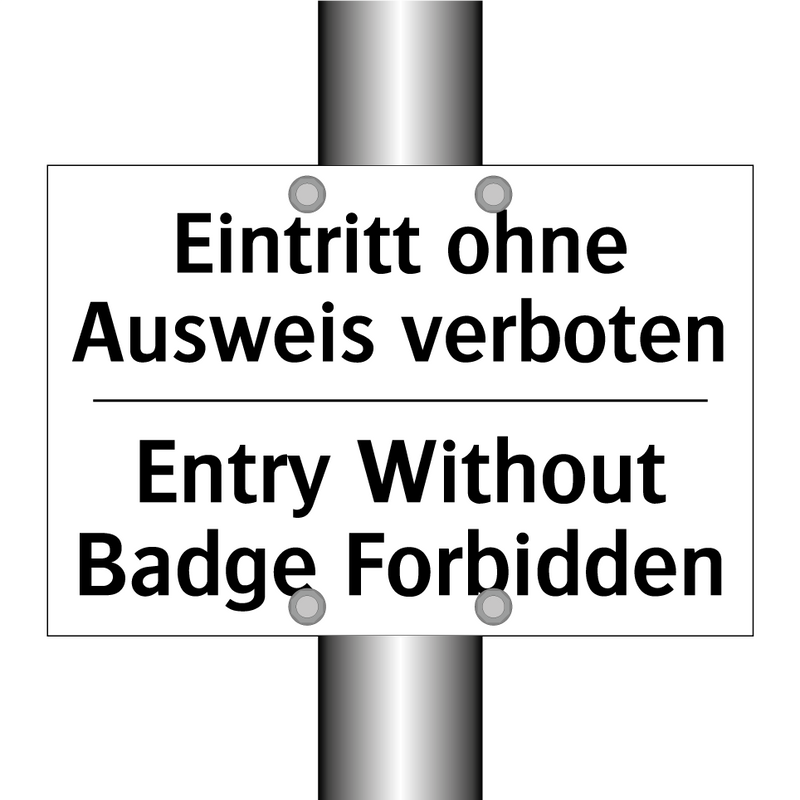 Eintritt ohne Ausweis verboten - Entry Without Badge Forbidden