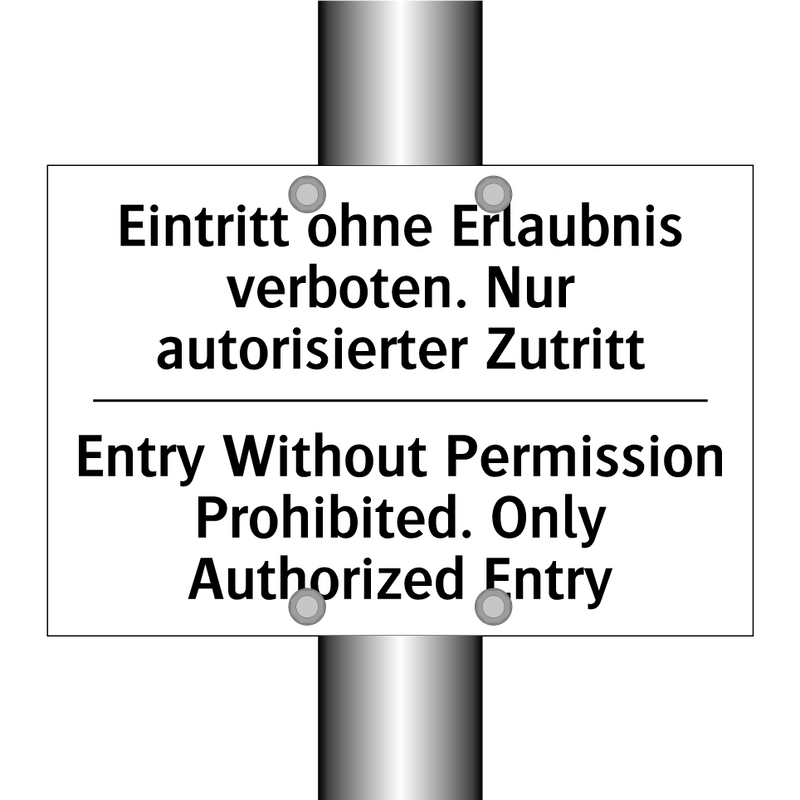 Eintritt ohne Erlaubnis verboten. /.../ - Entry Without Permission Prohibited. /.../