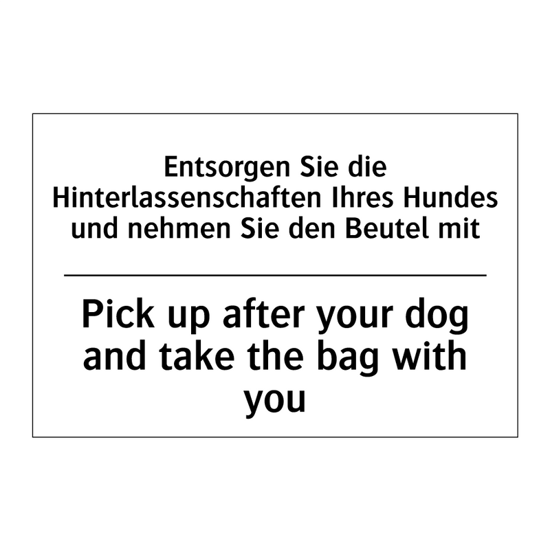 Entsorgen Sie die Hinterlassenschaften /.../ - Pick up after your dog and take /.../