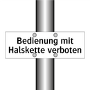 Bedienung mit Halskette verboten