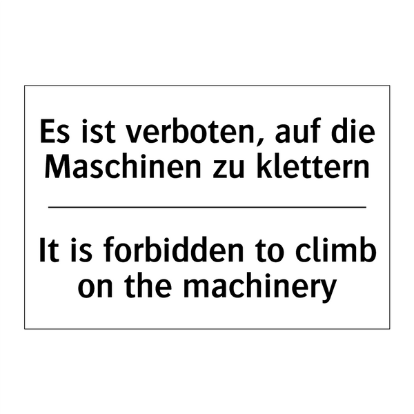 Es ist verboten, auf die Maschinen /.../ - It is forbidden to climb on the /.../