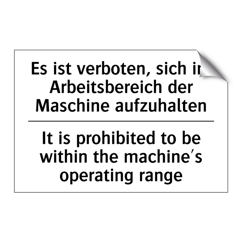 Es ist verboten, sich im Arbeitsbereich /.../ - It is prohibited to be within /.../