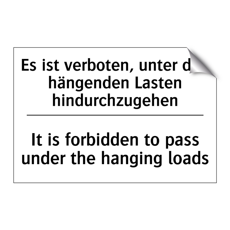 Es ist verboten, unter den hängenden /.../ - It is forbidden to pass under /.../