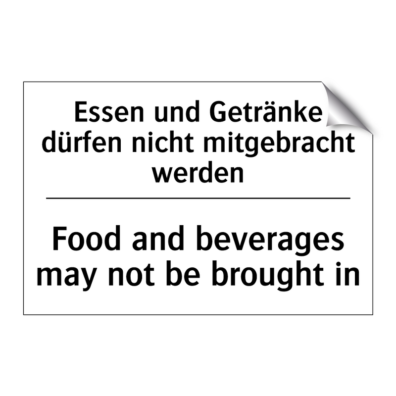 Essen und Getränke dürfen nicht /.../ - Food and beverages may not be /.../