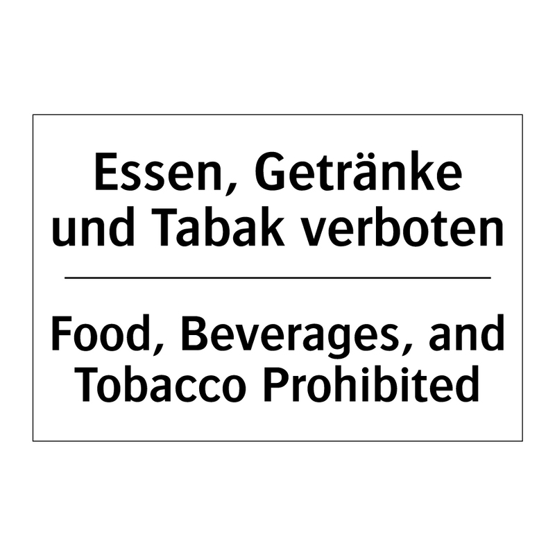 Essen, Getränke und Tabak verboten/.../ - Food, Beverages, and Tobacco Prohibited/.../