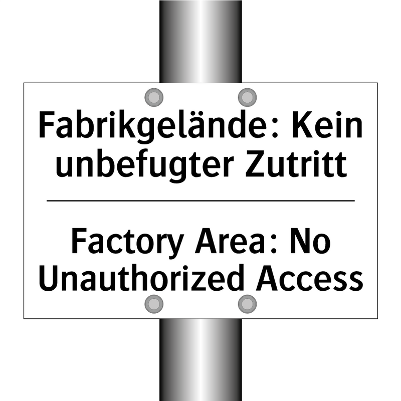 Fabrikgelände: Kein unbefugter /.../ - Factory Area: No Unauthorized /.../