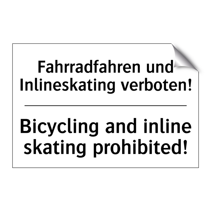 Fahrradfahren und Inlineskating /.../ - Bicycling and inline skating prohibited!/.../
