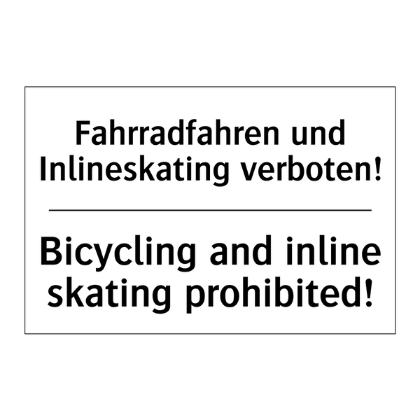 Fahrradfahren und Inlineskating /.../ - Bicycling and inline skating prohibited!/.../