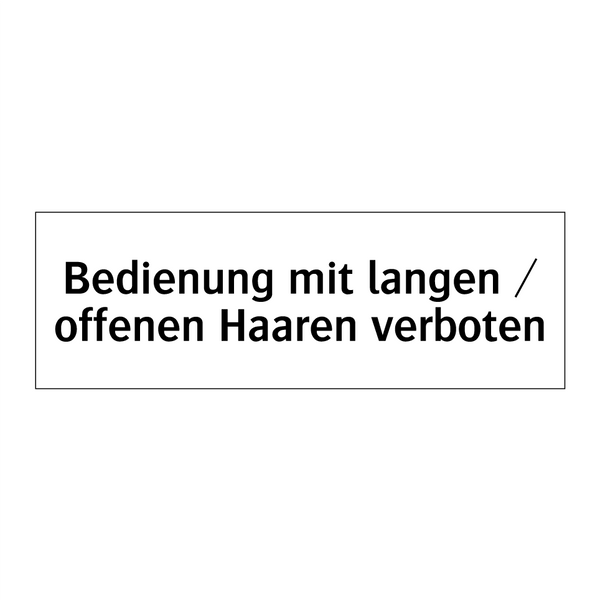 Bedienung mit langen / offenen Haaren verboten