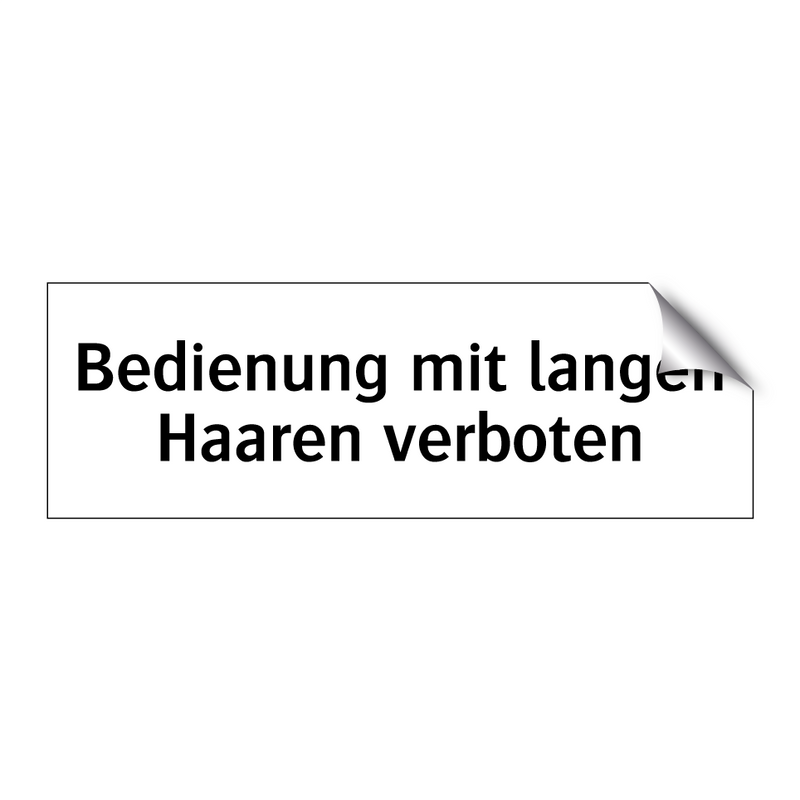 Bedienung mit langen Haaren verboten