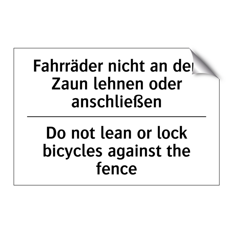 Fahrräder nicht an den Zaun lehnen /.../ - Do not lean or lock bicycles against /.../
