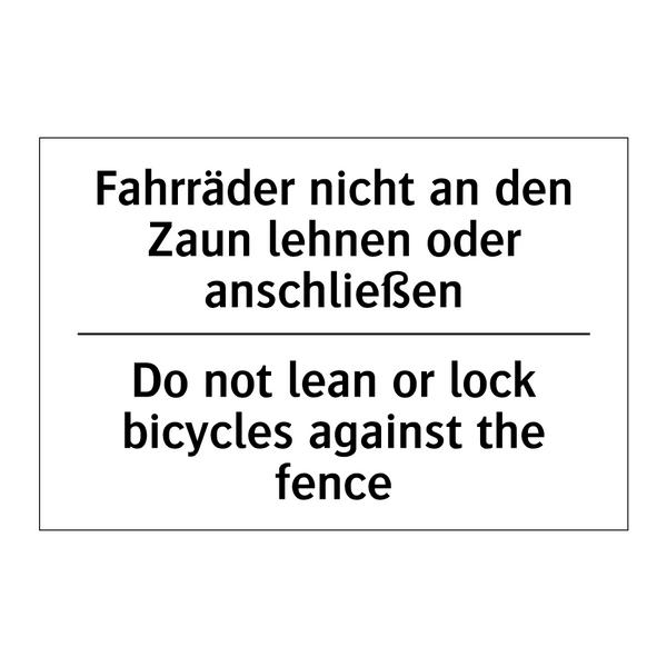 Fahrräder nicht an den Zaun lehnen /.../ - Do not lean or lock bicycles against /.../