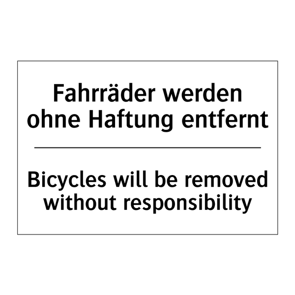 Fahrräder werden ohne Haftung /.../ - Bicycles will be removed without /.../