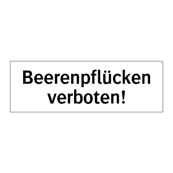 Beerenpflücken verboten!
