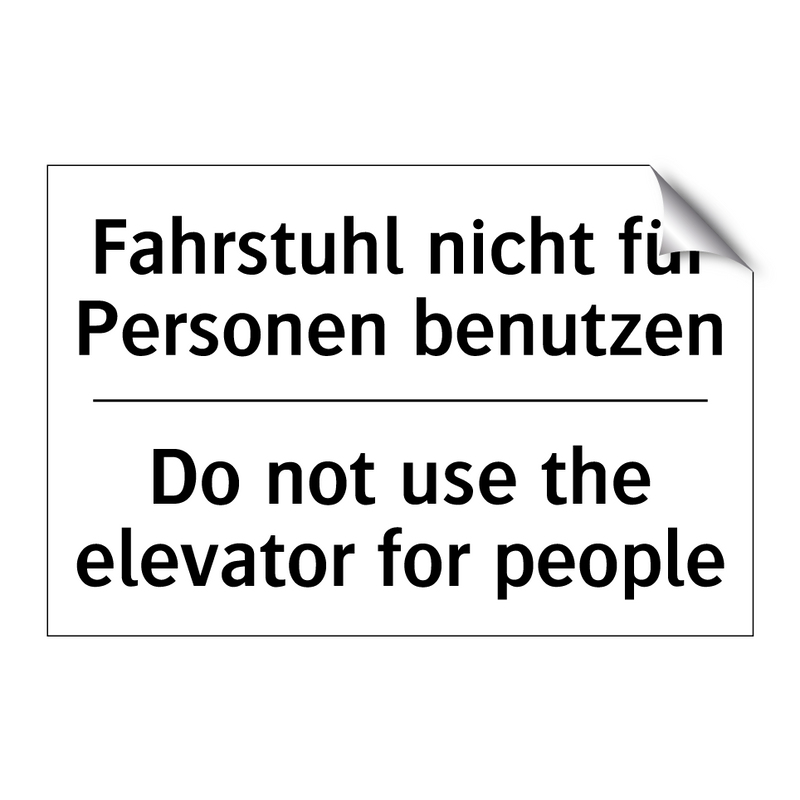 Fahrstuhl nicht für Personen benutzen/.../ - Do not use the elevator for people/.../