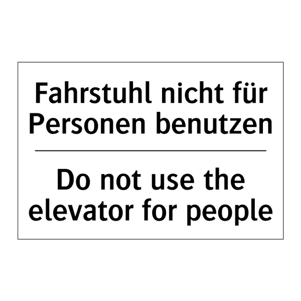 Fahrstuhl nicht für Personen benutzen/.../ - Do not use the elevator for people/.../