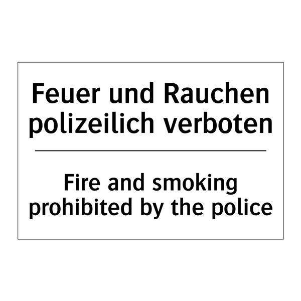 Feuer und Rauchen polizeilich /.../ - Fire and smoking prohibited by /.../