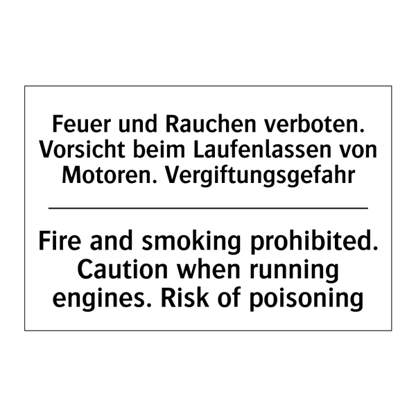 Feuer und Rauchen verboten. Vorsicht /.../ - Fire and smoking prohibited. Caution /.../